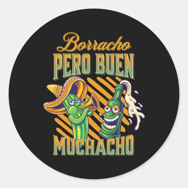 Borracho Pero Buen Muchacho Classic Round Sticker (Front)