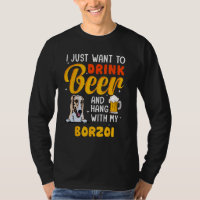 Borzoi Dog Dad I Just Want To Drink Beer Father s
