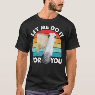 Borzoi Long Nose Dog Meme Let Me Do It For You Mem T-Shirt