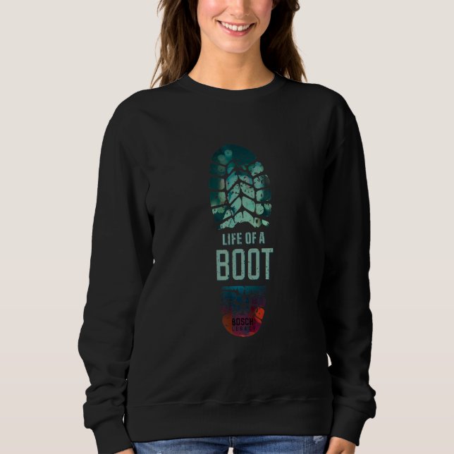 Bosch  Life Of A Boot Sweatshirt (Front)