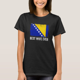 Bosnia And Herzegovina Flag Best Wife Ever Family T-Shirt