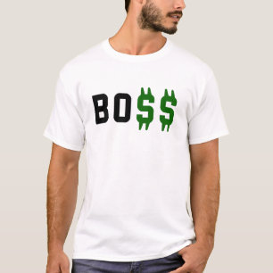 Boss, Bo$$ T-Shirt