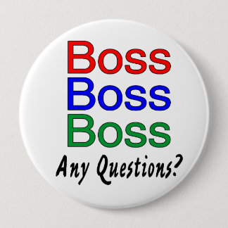 Boss Boss Boss 10 Cm Round Badge
