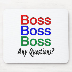 Boss Boss Boss Mouse Pad