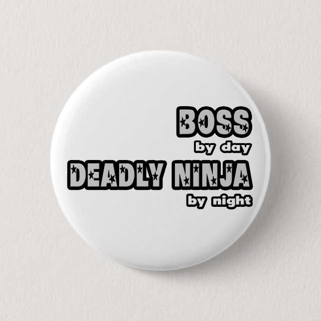 Boss By Day...Deadly Ninja By Night 6 Cm Round Badge (Front)