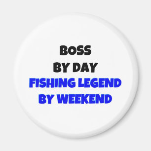 Boss by Day Fishing Legend By Weekend Magnet