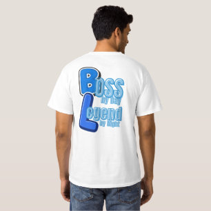 Boss by Day Legend by Night – Funny Boss Quote T-Shirt