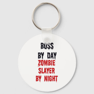 Boss By Day Zombie Slayer By Night Key Ring