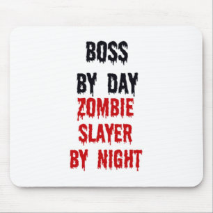 Boss By Day Zombie Slayer By Night Mouse Pad