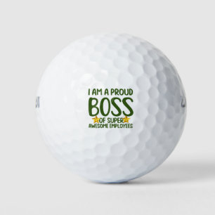 Boss Day Employee Appreciation I am proud boss Golf Balls