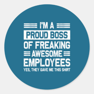 Boss Day Employee Appreciation Office Funny Boss Classic Round Sticker