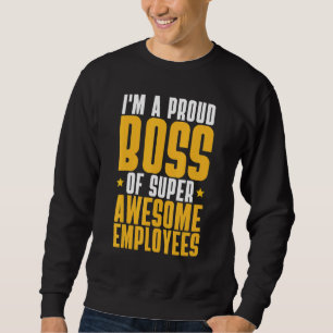Boss Day Employee Appreciation Office Mens & Wome Sweatshirt
