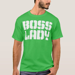 boss lady1 T-Shirt