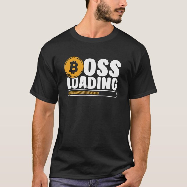 Boss Loading Crypto Cryptocurrency Blockchain Bitc T-Shirt (Front)