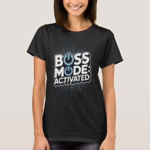 Boss Mode Activated Design National Boss Day T-Shirt
