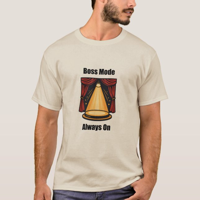 Boss Mode Always On Entrepreneur Mindset Design	 T-Shirt (Front)