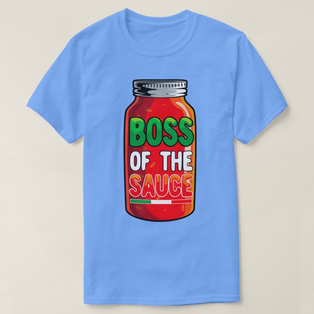 Boss of the Sauce Italian for Men Women Funny Mari T-Shirt (Design Front)