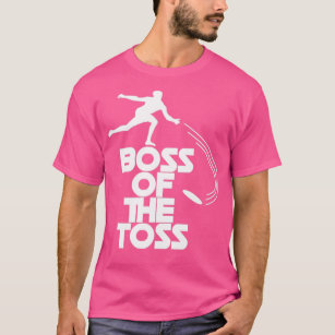 Boss Of The Toss T-Shirt