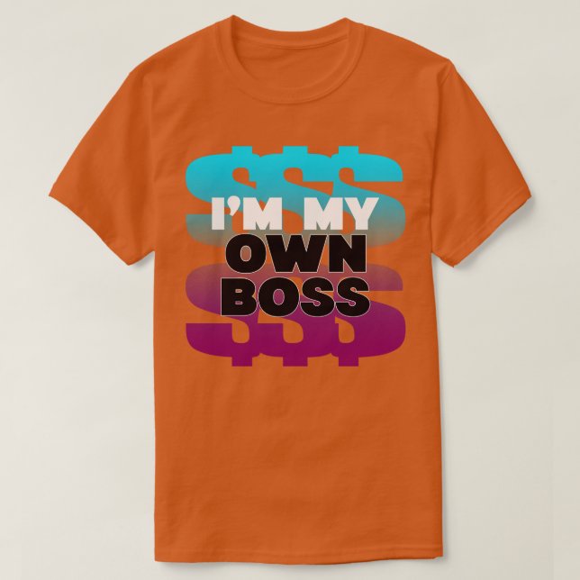 Boss SEmployed Money Maker Hustler T-Shirt (Design Front)