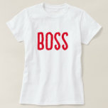 BOSS T-shirt for Business Owners<br><div class="desc">A fun t-shirt,  perfect for gifting to a business owner.</div>