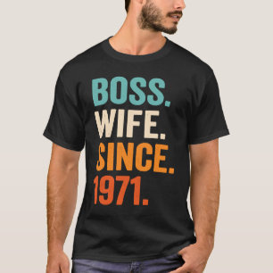 Boss Wife Since 1971 52nd wedding anniversary T-Shirt