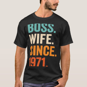 Boss Wife Since 1971 52nd wedding anniversary T-Shirt