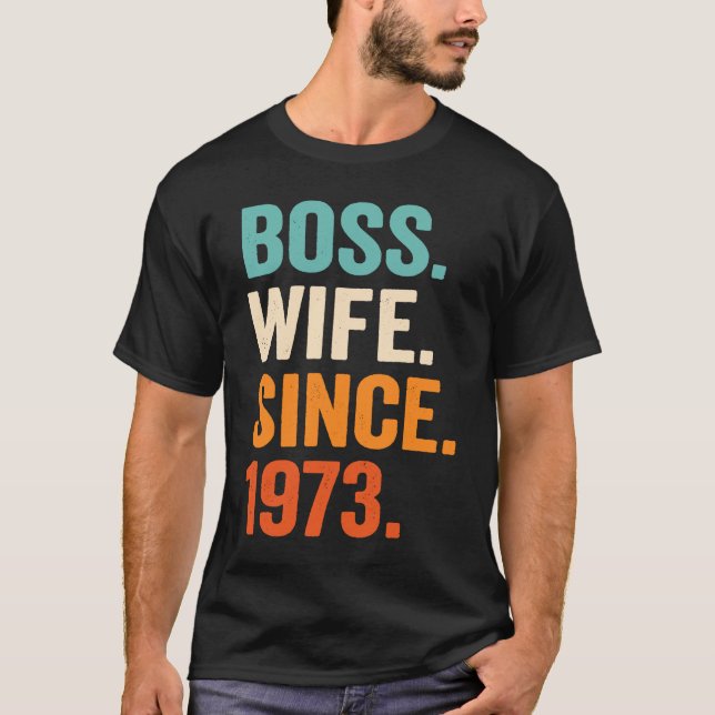 Boss Wife Since 1973 50th wedding anniversary T-Shirt (Front)