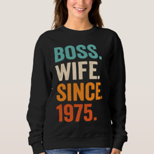 Boss Wife Since 1975 48th wedding anniversary Sweatshirt