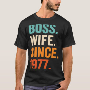 Boss Wife Since 1977 46th wedding anniversary T-Shirt