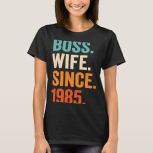 Boss Wife Since 1985 38th wedding anniversary T-Shirt