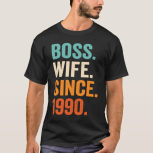 Boss Wife Since 1990 33rd wedding anniversary T-Shirt