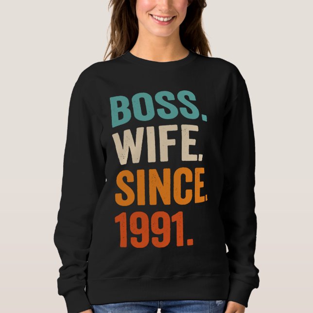Boss Wife Since 1991 32nd wedding anniversary Sweatshirt (Front)