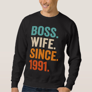Boss Wife Since 1991 32nd wedding anniversary Sweatshirt