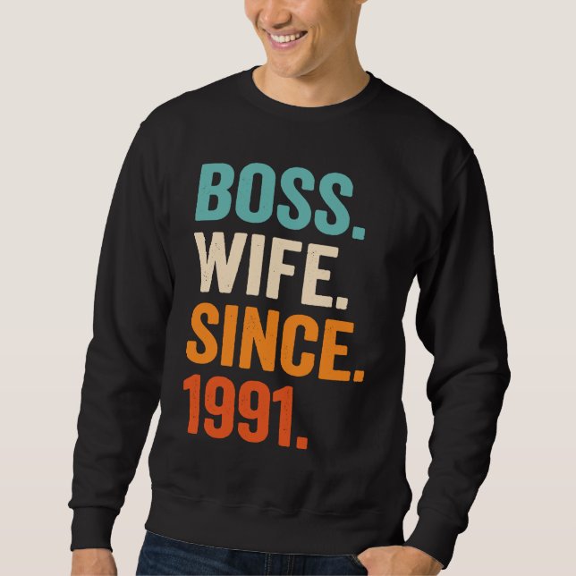 Boss Wife Since 1991 32nd wedding anniversary Sweatshirt (Front)