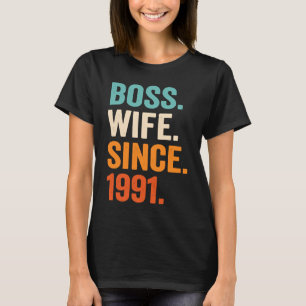 Boss Wife Since 1991 32nd wedding anniversary T-Shirt