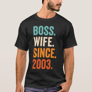Boss Wife Since 2003 20th wedding anniversary T-Shirt