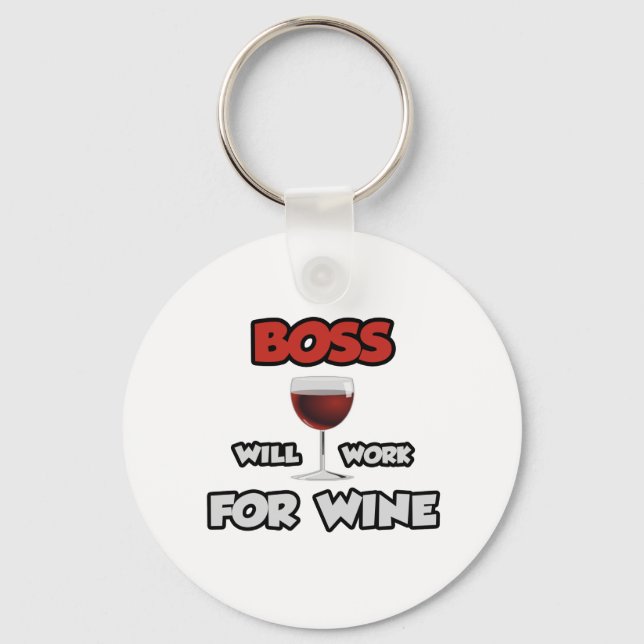 Boss ... Will Work For Wine Key Ring (Front)