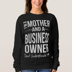 Bosses Day Gift for Mum Small Business Owner Entre Sweatshirt