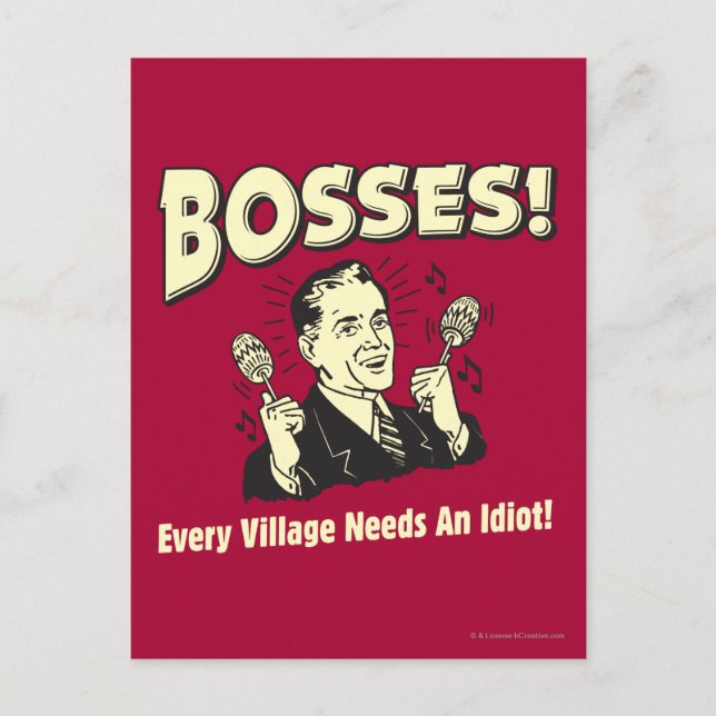 Bosses: Every Village Needs An Idiot Postcard (Front)