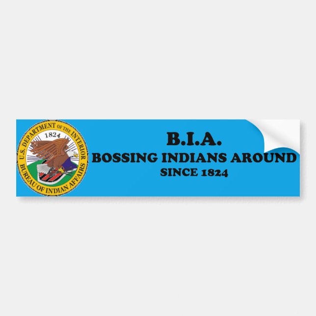 Bossing Indians Around Bumper Sticker (Front)