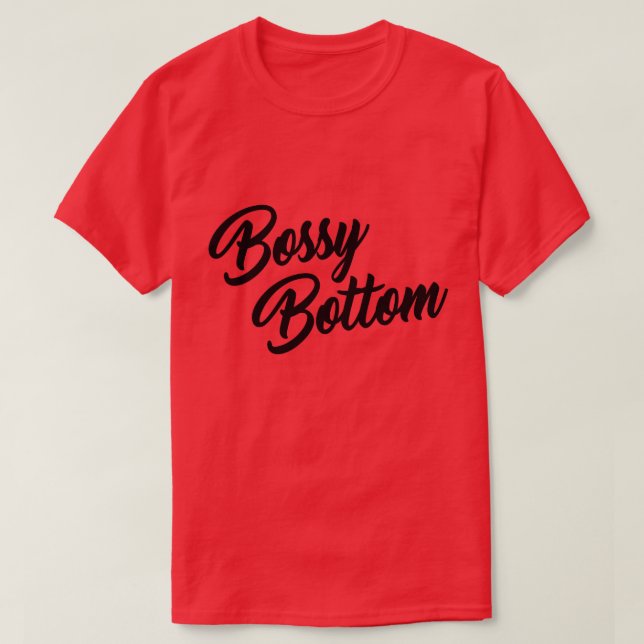 BOSSY BOTTOM T-Shirt (Design Front)