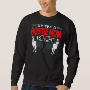 Bostie Mum Cute Boston Terrier Dog Sweatshirt
