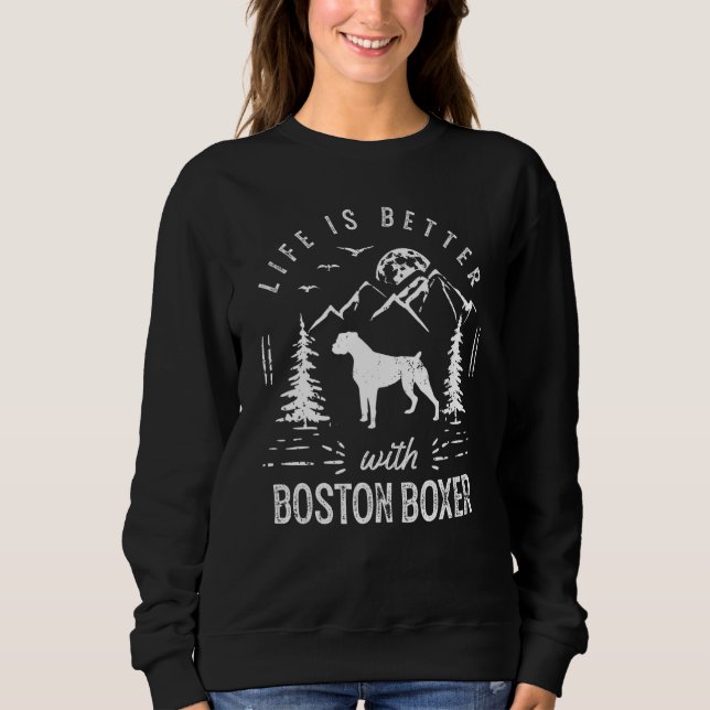 Boston Boxer Life Better Mum Dad Dog Sweatshirt (Front)