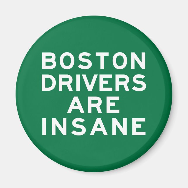 Boston Drivers Are Insane Magnet (Front)
