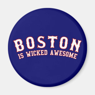 Boston is Wicked Awesome Magnet