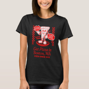 Boston MA Pizza Funny Pizza Slice Quote Retro Souv T-Shirt