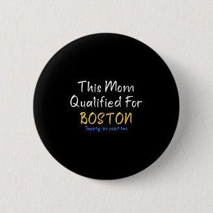 Boston Qualified Mum Funny Running Training Race M 6 Cm Round Badge