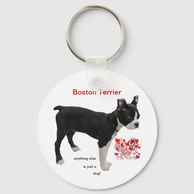 Boston Terrier Anything Else is Just a Dog Key Ring (Front)
