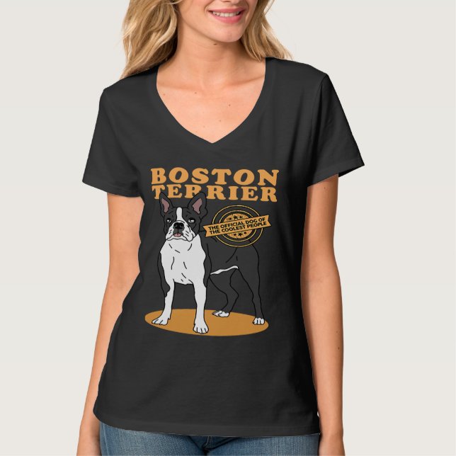 Boston Terrier Boston Terrier Dog Of The Coolest B T-Shirt (Front)