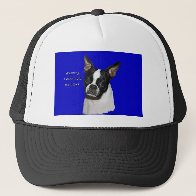 Boston Terrier:  Can't hold her licker Trucker Hat (Front)